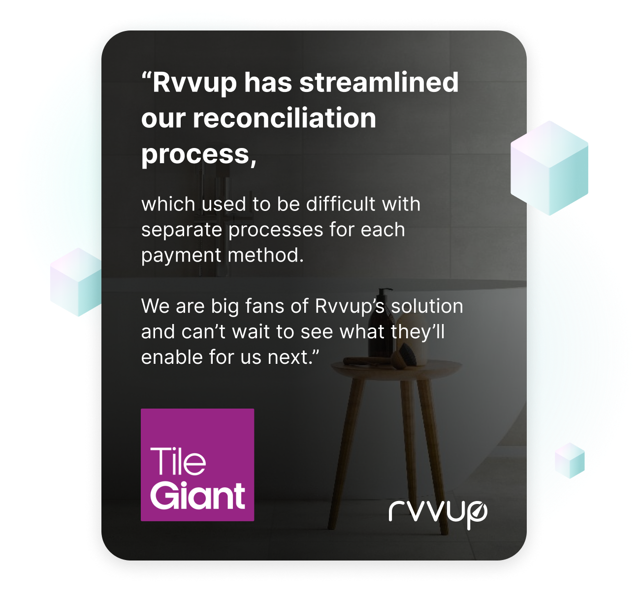 Tile Giant are big fans of Rvvup's payment solutions